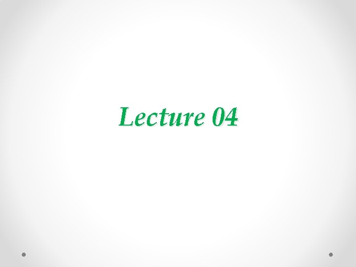 Lecture 04 