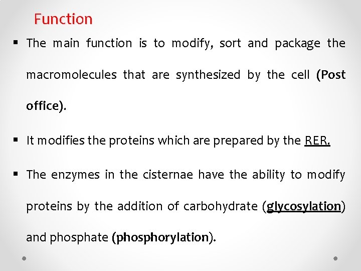 Function § The main function is to modify, sort and package the macromolecules that