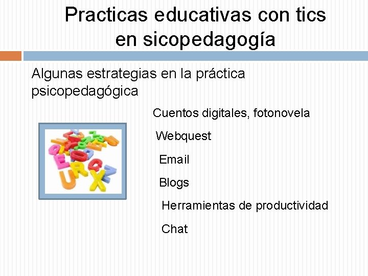 Practicas educativas con tics en sicopedagogía Algunas estrategias en la práctica psicopedagógica Cuentos digitales,