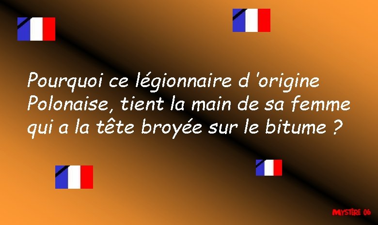 Pourquoi ce légionnaire d ’origine Polonaise, tient la main de sa femme qui a