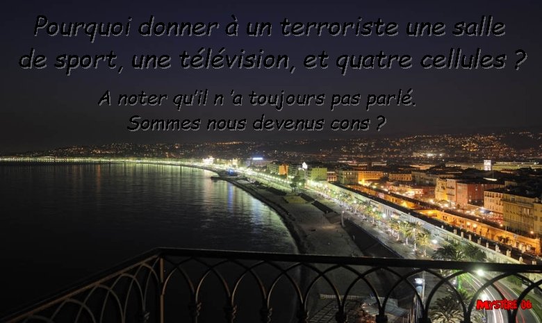 Pourquoi donner à un terroriste une salle de sport, une télévision, et quatre cellules