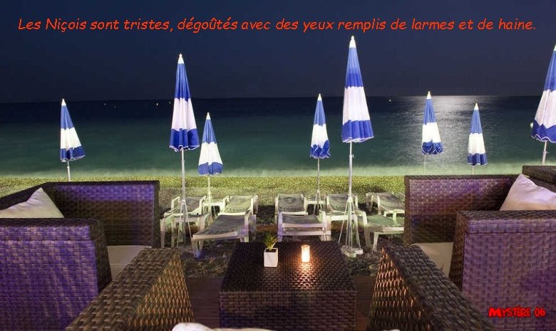 Les Niçois sont tristes, dégoûtés avec des yeux remplis de larmes et de haine.