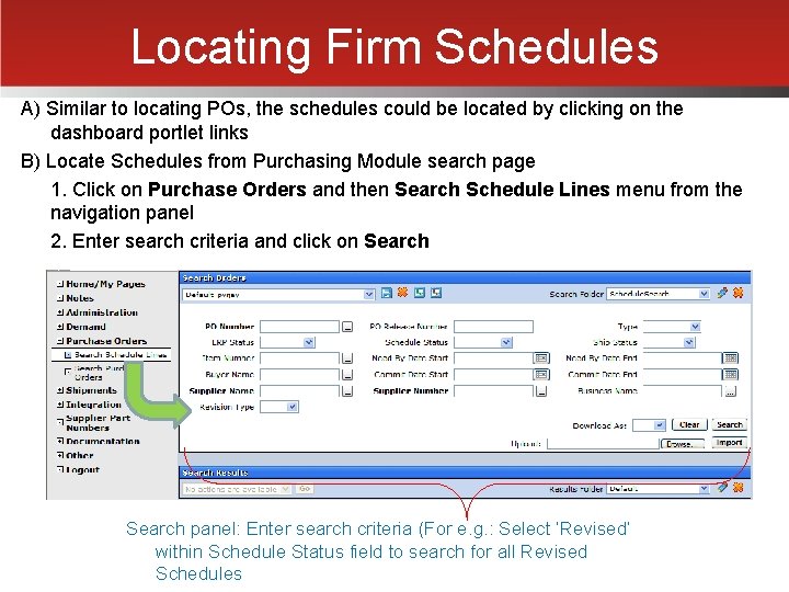 Locating Firm Schedules A) Similar to locating POs, the schedules could be located by