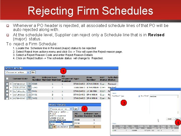 Rejecting Firm Schedules Whenever a PO header is rejected, all associated schedule lines of