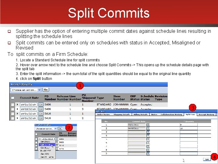 Split Commits Supplier has the option of entering multiple commit dates against schedule lines