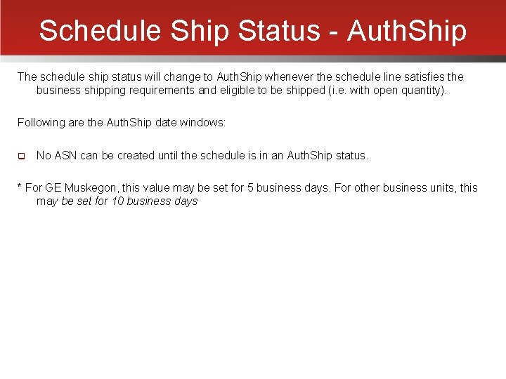 Schedule Ship Status - Auth. Ship The schedule ship status will change to Auth.