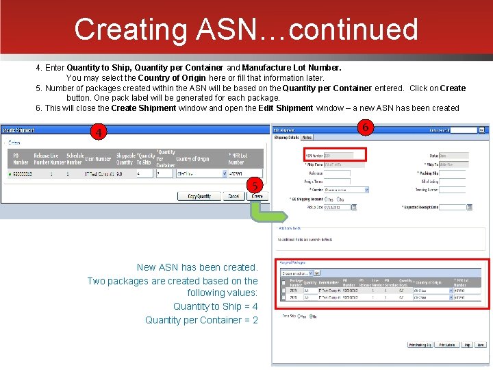 Creating ASN…continued 4. Enter Quantity to Ship, Quantity per Container and Manufacture Lot Number.