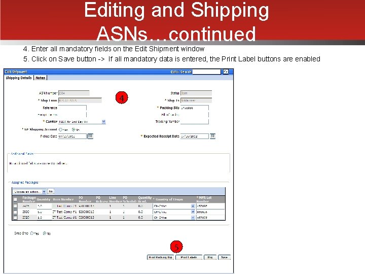 Editing and Shipping ASNs…continued 4. Enter all mandatory fields on the Edit Shipment window