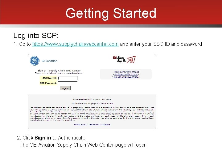 Getting Started Log into SCP: 1. Go to https: //www. supplychainwebcenter. com and enter