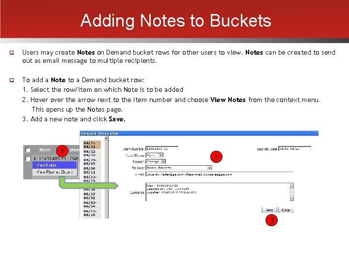 Adding Notes to Buckets q Users may create Notes on Demand bucket rows for