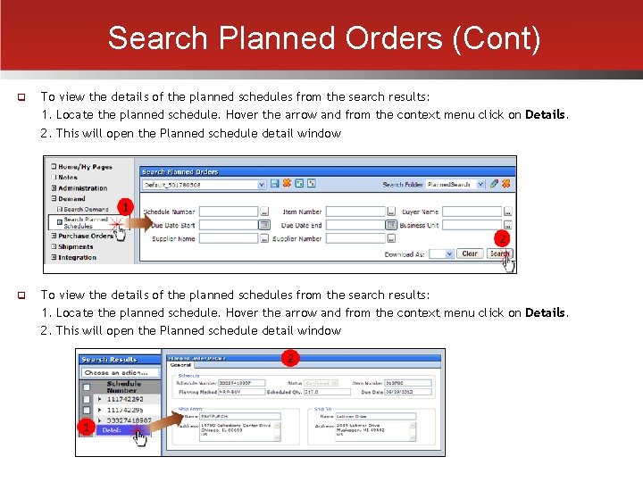 Search Planned Orders (Cont) q To view the details of the planned schedules from