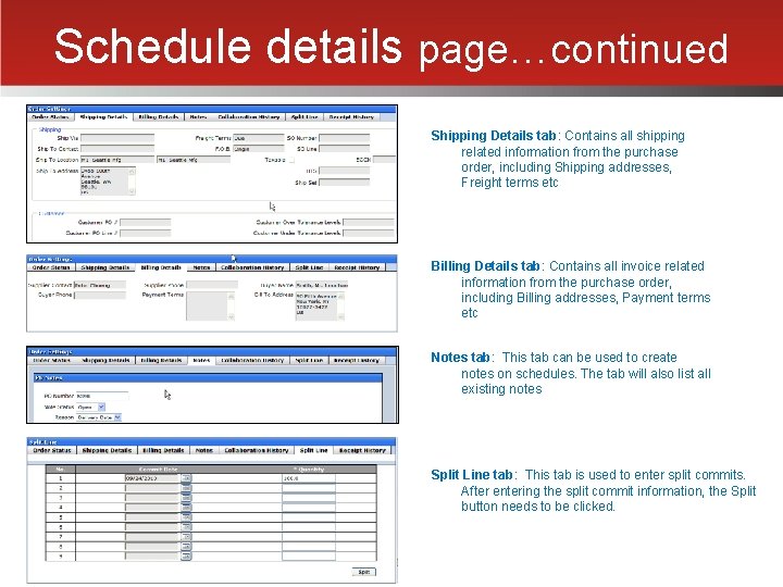 Schedule details page…continued Shipping Details tab: Contains all shipping related information from the purchase