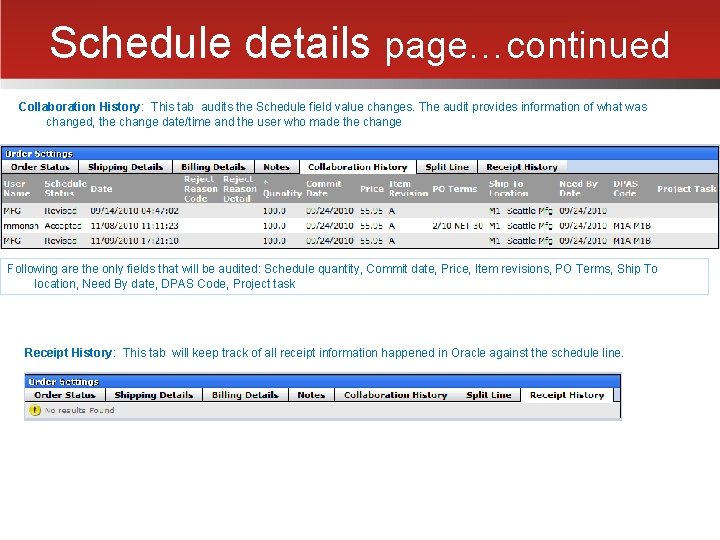 Schedule details page…continued Collaboration History: This tab audits the Schedule field value changes. The