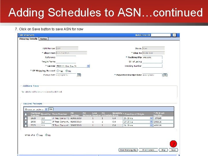 Adding Schedules to ASN…continued 7. Click on Save button to save ASN for now