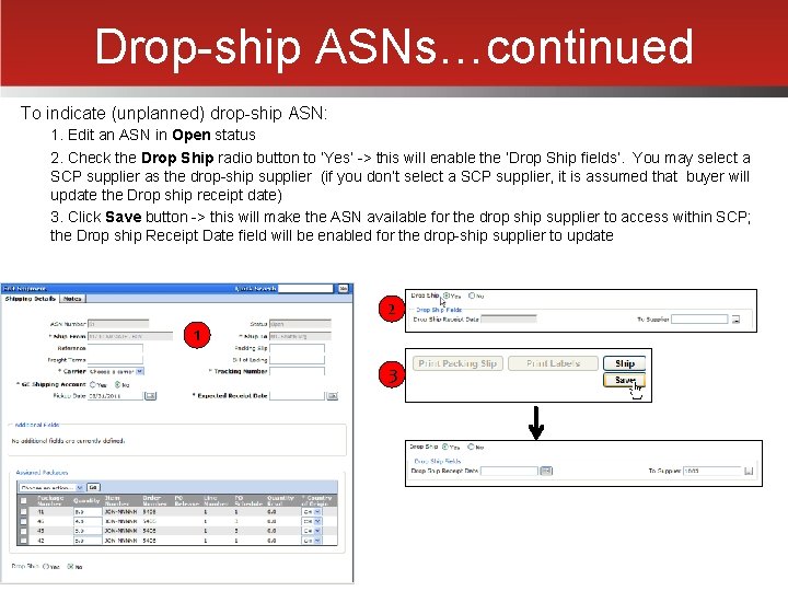 Drop-ship ASNs…continued To indicate (unplanned) drop-ship ASN: 1. Edit an ASN in Open status