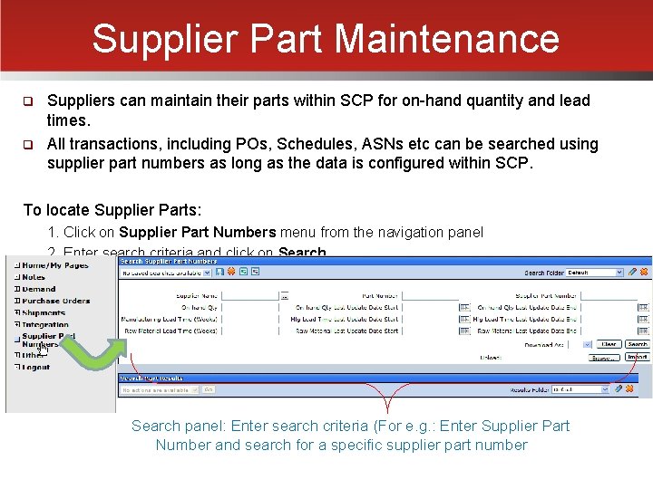 Supplier Part Maintenance q q Suppliers can maintain their parts within SCP for on-hand