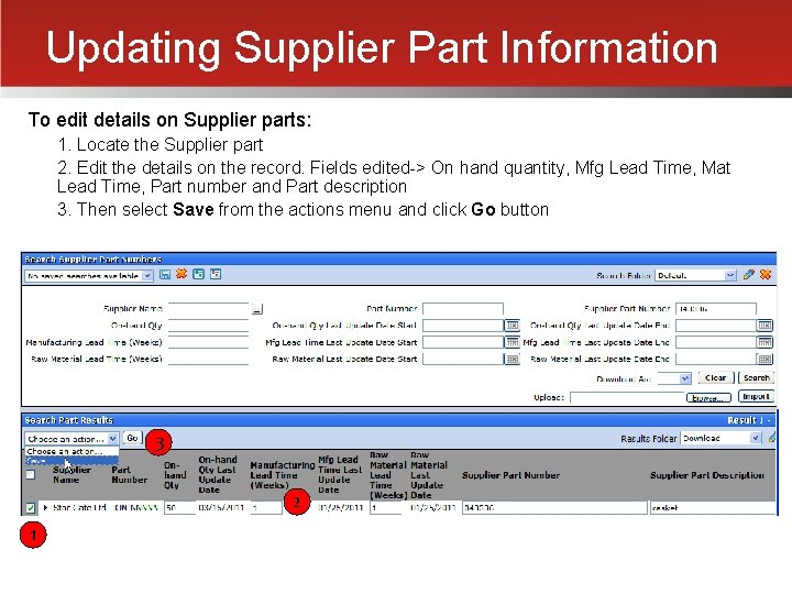 Updating Supplier Part Information To edit details on Supplier parts: 1. Locate the Supplier