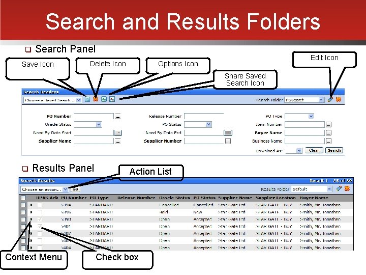 Search and Results Folders q Search Panel Save Icon Delete Icon Edit Icon Options