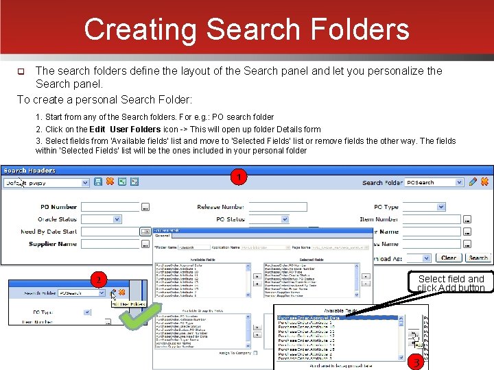 Creating Search Folders The search folders define the layout of the Search panel and