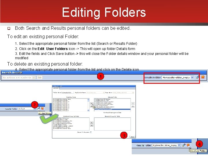 Editing Folders q Both Search and Results personal folders can be edited. To edit