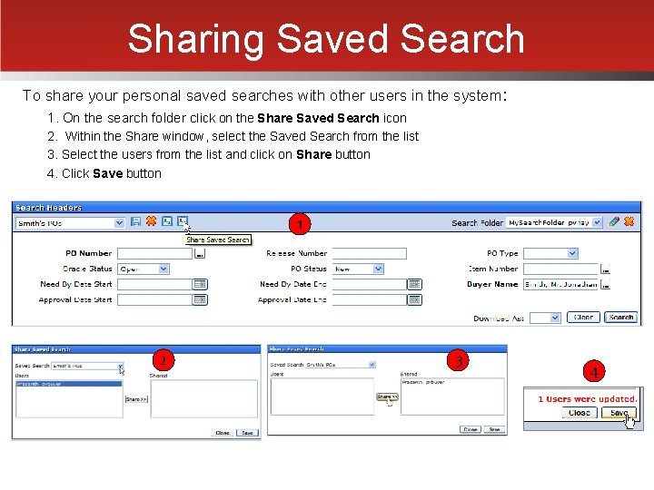 Sharing Saved Search To share your personal saved searches with other users in the