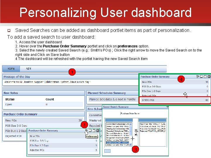 Personalizing User dashboard Saved Searches can be added as dashboard portlet items as part