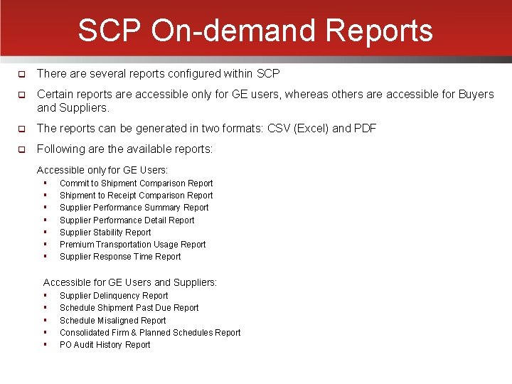 SCP On-demand Reports q There are several reports configured within SCP q Certain reports