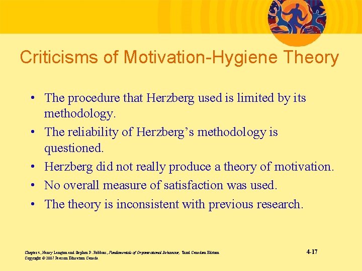 Criticisms of Motivation-Hygiene Theory • The procedure that Herzberg used is limited by its