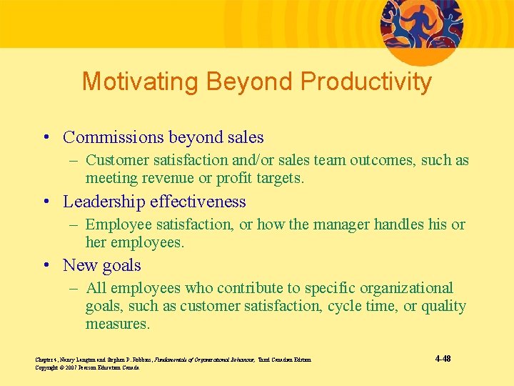 Motivating Beyond Productivity • Commissions beyond sales – Customer satisfaction and/or sales team outcomes,