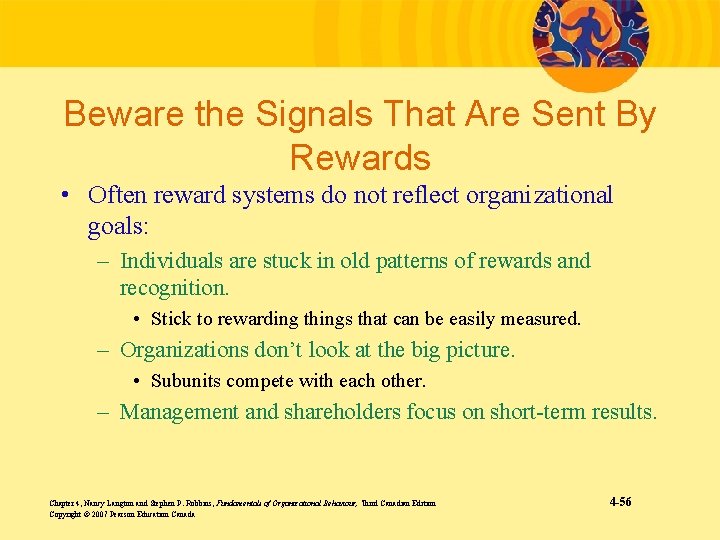 Beware the Signals That Are Sent By Rewards • Often reward systems do not