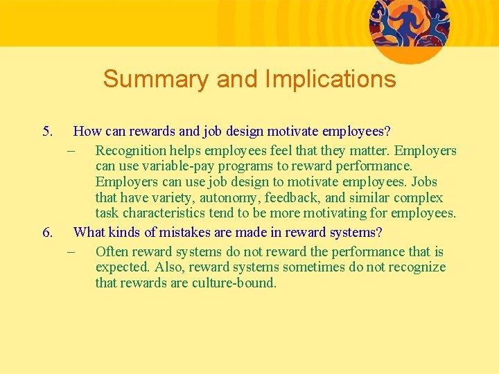 Summary and Implications 5. How can rewards and job design motivate employees? – Recognition