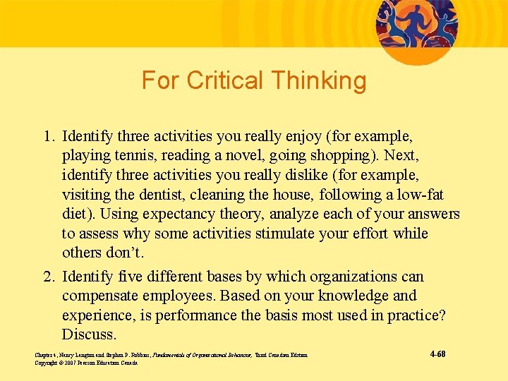 For Critical Thinking 1. Identify three activities you really enjoy (for example, playing tennis,