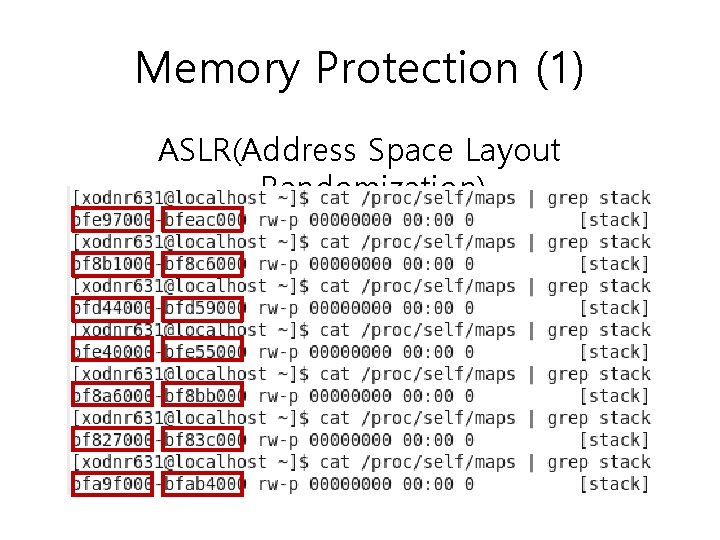 Memory Protection (1) ASLR(Address Space Layout Randomization) 