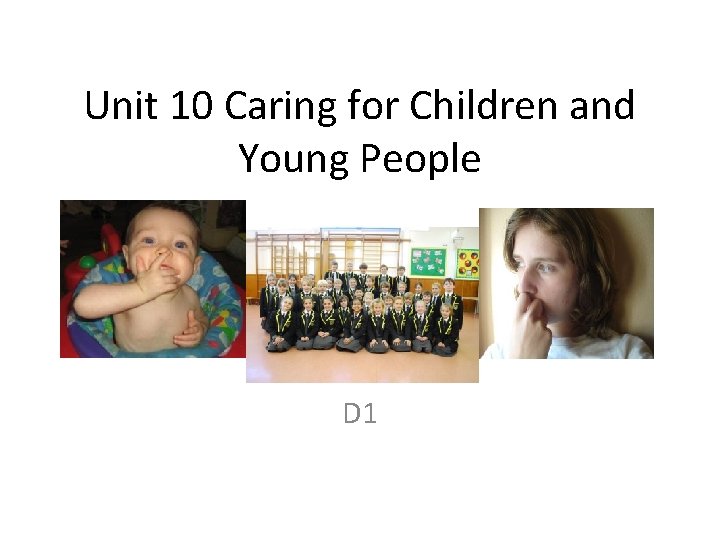 Unit 10 Caring for Children and Young People