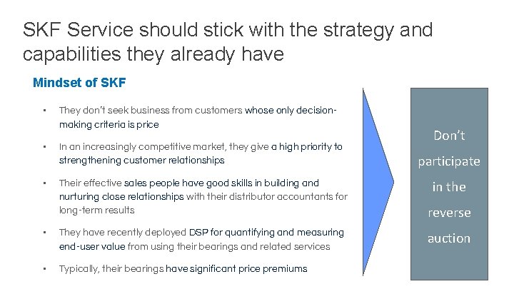 SKF Service should stick with the strategy and capabilities they already have Mindset of
