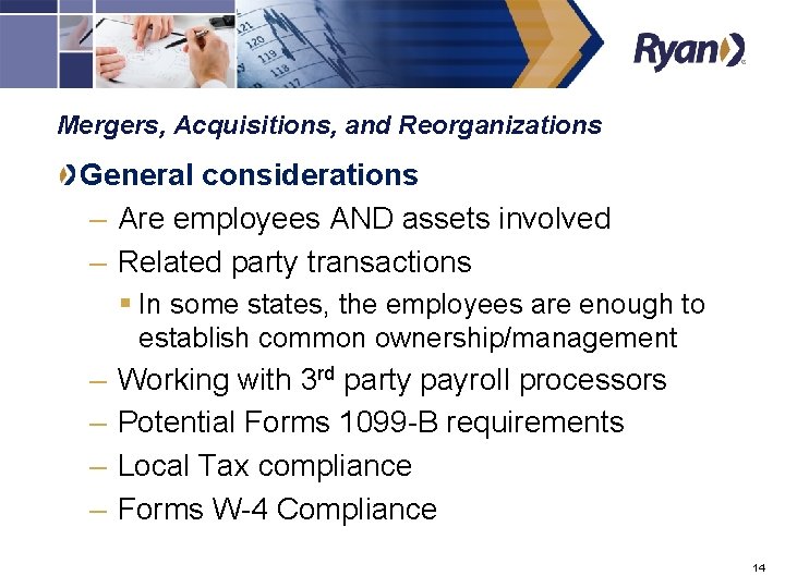 Mergers, Acquisitions, and Reorganizations General considerations – Are employees AND assets involved – Related