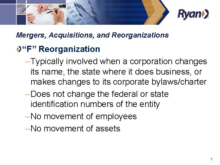 Mergers, Acquisitions, and Reorganizations “F” Reorganization – Typically involved when a corporation changes its