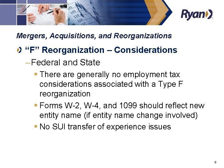 Mergers, Acquisitions, and Reorganizations “F” Reorganization – Considerations – Federal and State § There