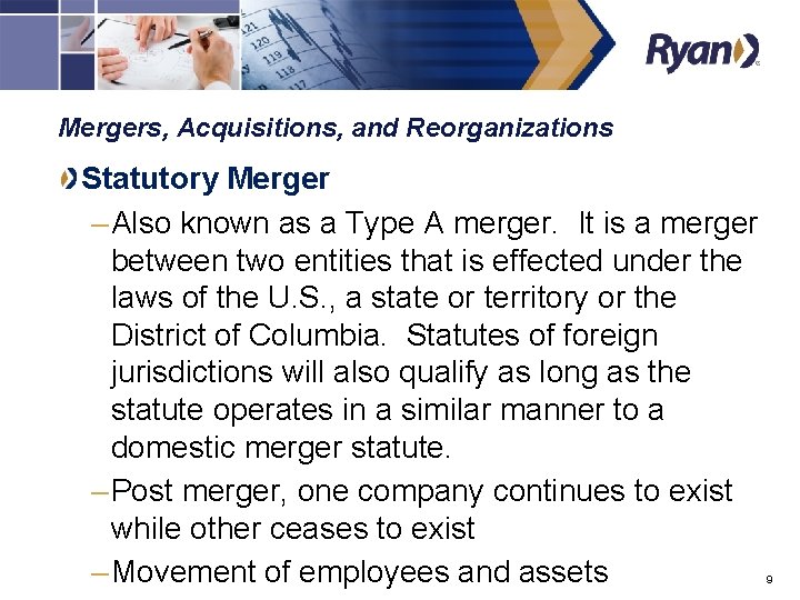 Mergers, Acquisitions, and Reorganizations Statutory Merger – Also known as a Type A merger.