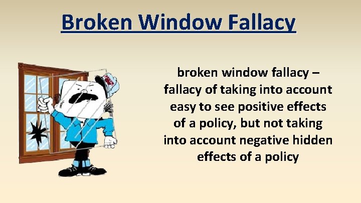 Broken Window Fallacy broken window fallacy – fallacy of taking into account easy to