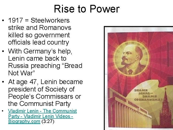 Rise to Power • 1917 = Steelworkers strike and Romanovs killed so government officials