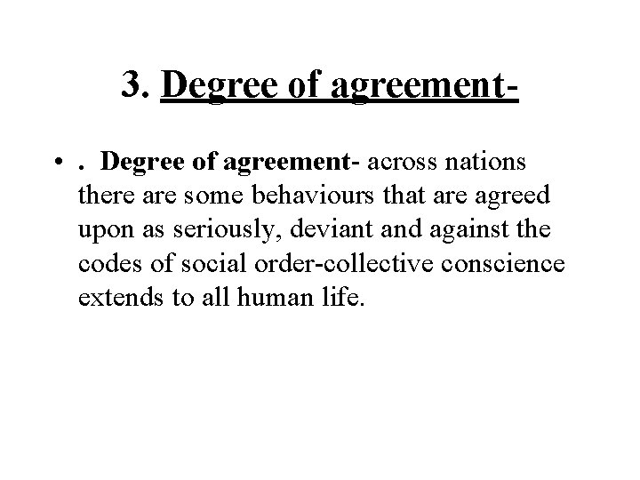 3. Degree of agreement • . Degree of agreement- across nations there are some