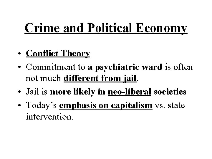 Crime and Political Economy • Conflict Theory • Commitment to a psychiatric ward is