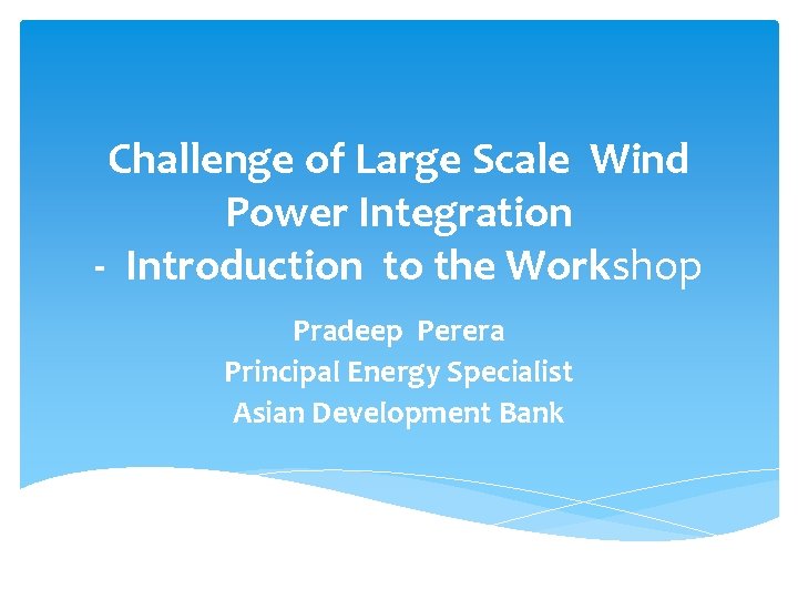 Challenge of Large Scale Wind Power Integration Introduction
