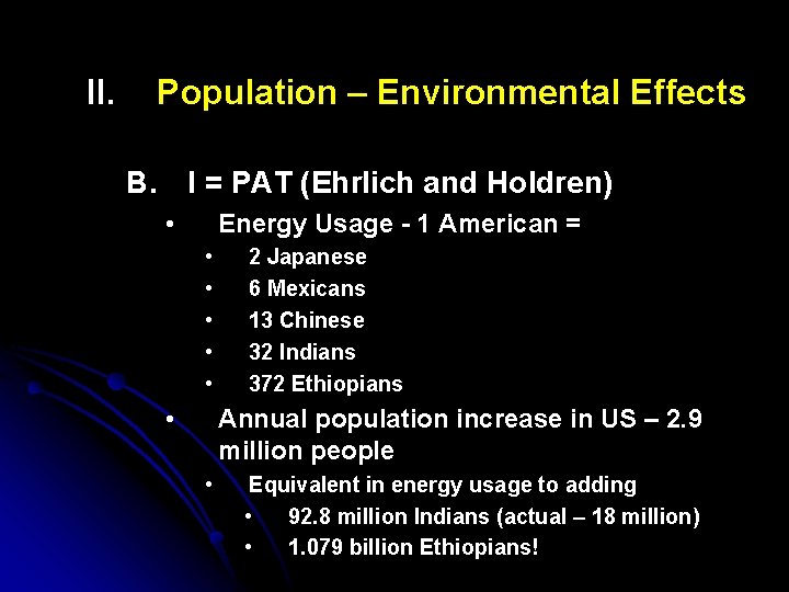 II. Population – Environmental Effects B. I = PAT (Ehrlich and Holdren) • Energy