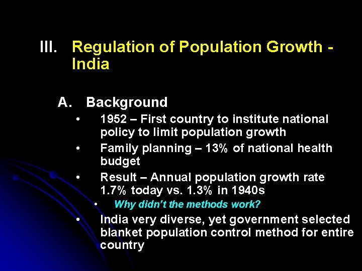 III. Regulation of Population Growth India A. Background • 1952 – First country to