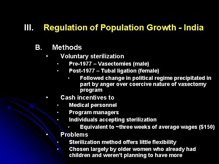 III. Regulation of Population Growth - India B. Methods • Voluntary sterilization • •