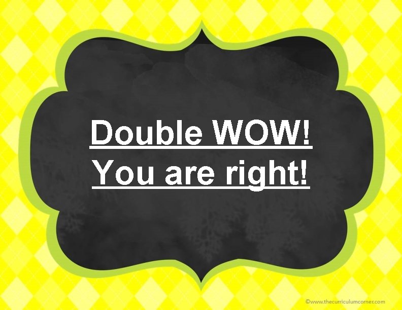 Double WOW! You are right! 