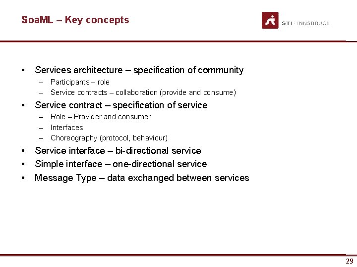 Soa. ML – Key concepts • Services architecture – specification of community – Participants