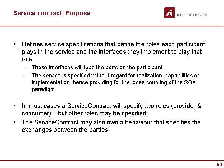 Service contract: Purpose • Defines service specifications that define the roles each participant plays